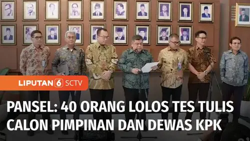 VIDEO: Pansel Umumkan 40 Nama Lolos Tes Tulis Calon Pimpinan dan Dewas KPK