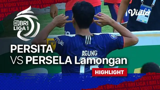 VIDEO: Highlights BRI Liga 1, Persita Tangerang Bungkam Persela Lamongan Tiga Gol Tanpa Balas