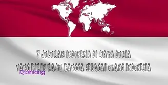 7 Julukan Indonesia Dimata Dunia.