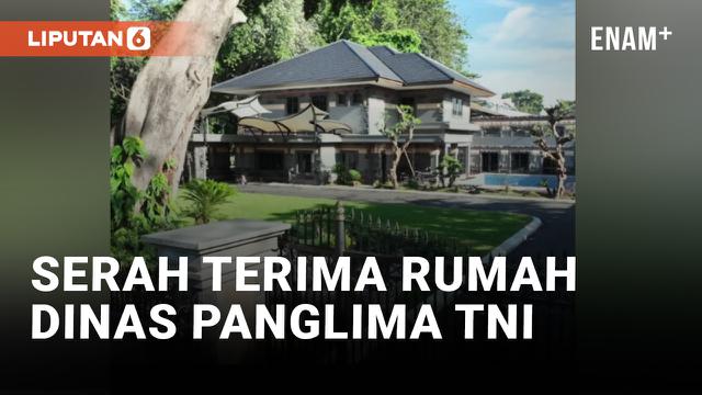 Andika Perkasa Serahkan Rumah Dinas Panglima TNI