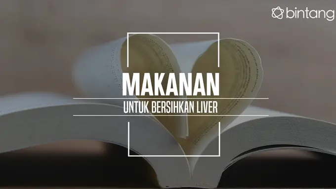 Makanan yang bisa bersihkan liver. (Foto: Adrian Putra, Digital Imaging: Nurman Abdul Hakim/Bintang.com)
