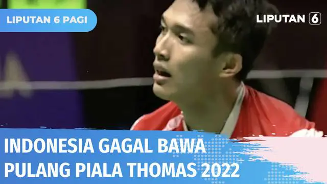 VIDEO: Final Thomas Cup 2022, Indonesia Gagal Pertahankan Gelar Juara