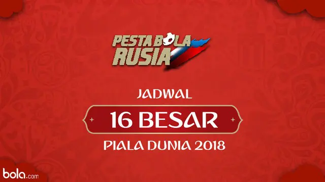 VIDEO: Jadwal 16 Besar Piala Dunia Rusia 2018, Argentina Tantang Prancis