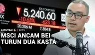 Status Pasar Saham RI Disorot MSCI, Praktisi Ungkap Kekhawatiran