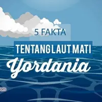 Fakta Tentang Laut Mati Yordania