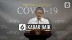 Berikut beberapa kabar baik terkait dengan kondisi penanganan virus Corona di Indonesia.