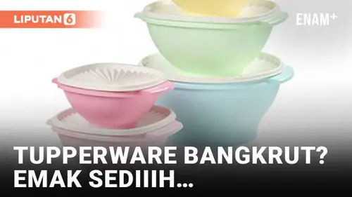 VIDEO: Produsen Wadah Makanan Plastik Tupperware Ajukan Pailit