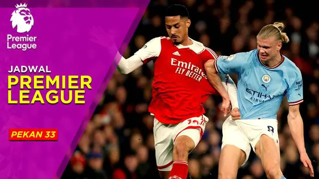 Berita Motion grafis jadwal lengkap Liga Inggris pekan ke-33. Duel panas akan tersaji di pekan ini, mempertemukan Manchester City vs Arsenal yang saling sikut demi gelar juara.