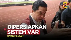 Berita video Ketua Umum PSSI, Erick Thohir, menyatakan bahwa sistem VAR (Video Assistant Referee) akan dipersiapkan untuk kompetisi Liga 1, Jumat (19/5/2023).