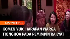 Jadi cara Liputan 6 mendengar aspirasi warga untuk pemilu mendatang. Komen Yuk kali ini menyuarakan pendapat warga komunitas Tionghoa soal harapannya pada pemimpin dan wakil rakyat mendatang. Berikut pernyataannya di Komen Yuk.