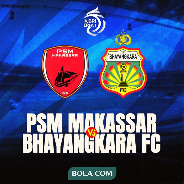 BRI Liga 1 - PSM Makassar Vs Bhayangkara FC