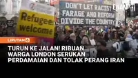 Aksi Besar di London! Ribuan Orang Bersatu Tolak Perang Iran dan Serukan Persatuan