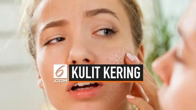VIDEO: Cara Mudah Mengatasi dan Merawat Kulit Kering