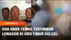 Dua anak meninggal dunia akibat tertimpa longsor di Kabupaten Ogan Komering Ulu Timur, Sumatra Selatan. Evakuasi jasad korban berlangsung dramatis.