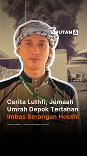 Cerita Luthfi, Jemaah Umrah Depok Tertahan Imbas Serangan Houthi