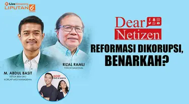 Talk show Dear Netizen menghadirkan mantan Menko Maritim Rizal Ramli dan Ketua BEM UNJ Abbas membahas tema Reformasi Dikorupsi, Benarkah?
