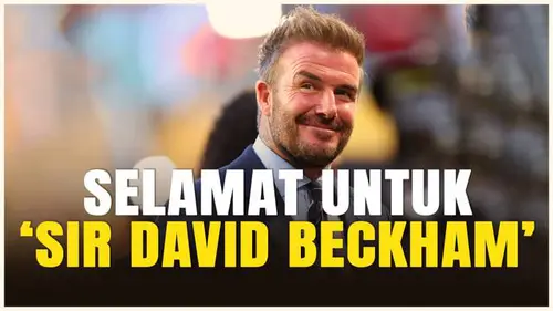 VIDEO: Legenda MU David Beckham, Dianugerahi Gelar Ksatria oleh Kerajaan Inggris