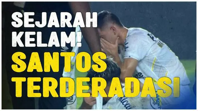 Berita Video, Santos terdegradasi di kasta tertinggi Liga Brasil