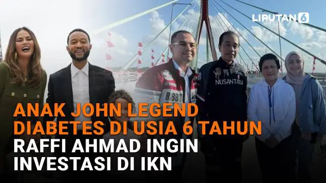 Mulai dari anak John Legend diabetes di usia 6 tahun hingga Raffi Ahmad ingin investasi di IKN, berikut sejumlah berita menarik News Flash Showbiz Liputan6.com.