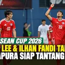 Gavin Lee dan Ilhan Fandi Tak Sabar Hadapi Timnas Indonesia, Singapura Jadikan FIFA ASEAN Cup 2026 Modal ke Piala Asia 2027
