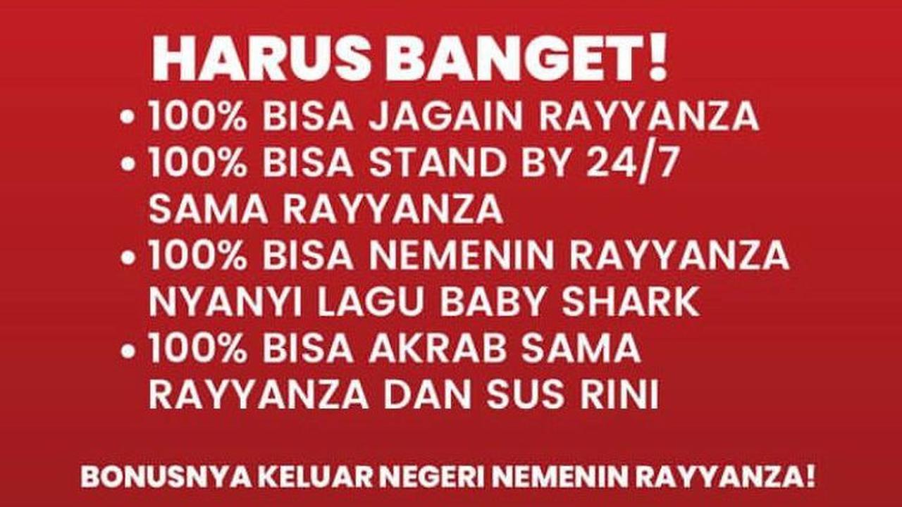 Lewat unggahan di Instagramnya, Raffi Ahmad dan Nagita Slavina mengumumkan jika pengasuh Rayyanza, Sus Rini, kini sedang mencari asisten.&nbsp;