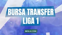 Ilustrasi - Bursa Transfer Liga 1 (Bola.com/Adreanus Titus)