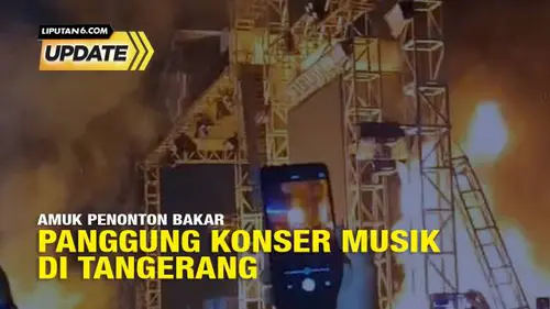 Amuk Penonton Bakar Panggung Konser Musik di Tangerang