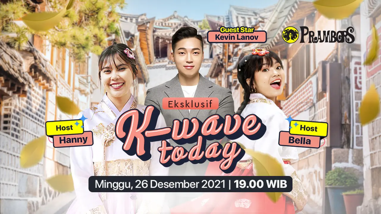 Program K-Wave Today bersama Kevin Lanov