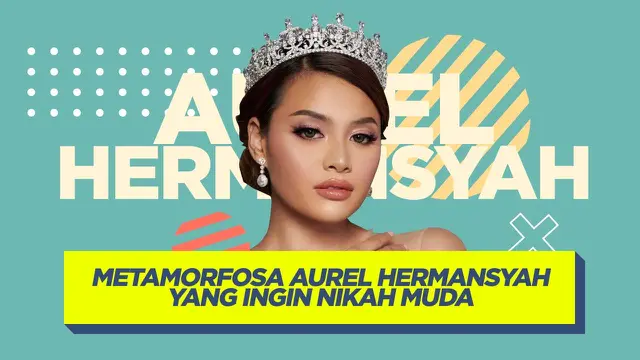 VIDEO: Metamorfosa Aurel Hermansyah, Debut Penyanyi Hingga Rencana Nikah Muda
