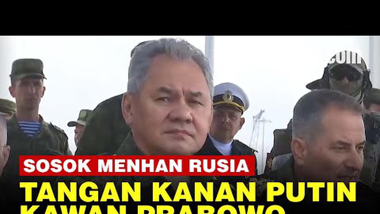 VIDEO: Profil Menhan Rusia Sergey Shoygu, Orang Kepercayaan Putin Tembakkan Nuklir