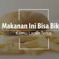 Ini makanan yang bisa bikin kamu nggak merasa kenyang. (Foto: Daniel Kampua, Digital Imaging: Nurman Abdul Hakim/Bintang.com)