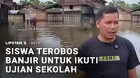 Akibat dilanda hujan deras puluhan desa di Aceh terendam banjir. Meski aktivitas terganggu, siswa terpaksa berangkat sekolah dengan menerobos banjir karena harus mengikuti Tes Kemampuan Akademik.