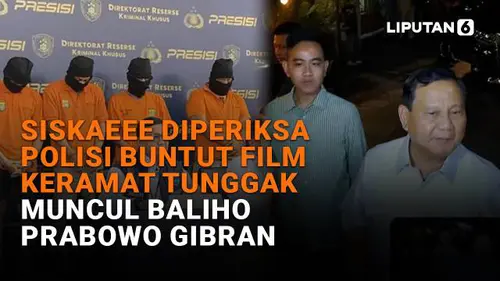 Siskaeee Diperiksa Polisi Buntut Film Keramat Tunggak, Muncul Baliho Prabowo Gibran