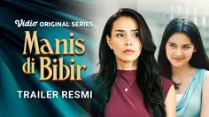 Trailer Series Manis Di Bibir Vidio: Saksikan Cuplikan Kisah Alma dan Konflik dengan Niken