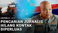 Pencarian Jurnalis Hilang Kontak Diperluas