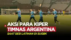 Berita video aksi dari tiga kiper andalan Timnas Argentina saat lakukan official training di Stadion Utama Gelora Bung Karno, Jakarta pada Minggu (18/6/2023) malah hari WIB.