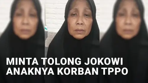 VIDEO: Anaknya Korban TPPO, Seorang Ibu Minta Tolong Jokowi