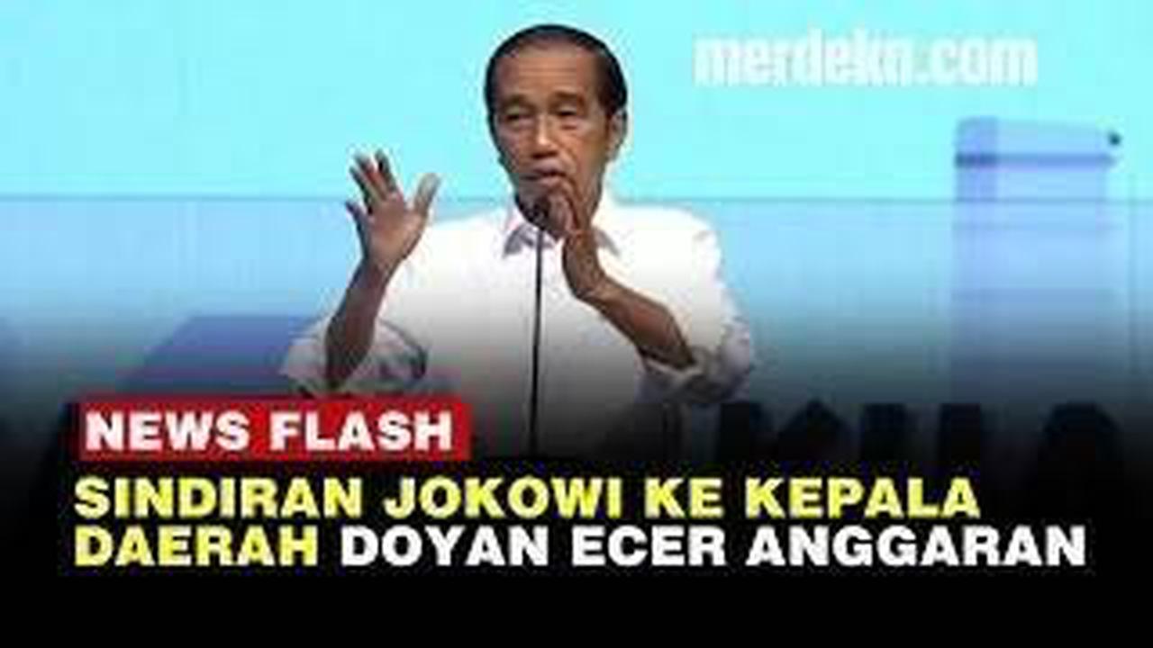 VIDEO: Presiden Jokowi Pelototi Kepala Daerah yang Suka Ecer-Ecer Anggaran