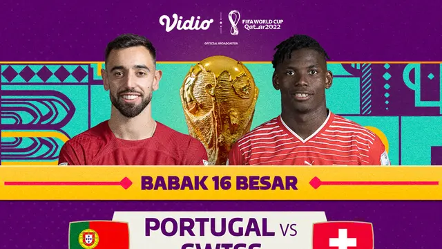 Jadwal dan Live Streaming Piala Dunia 2022 : Portugal Vs Swiss di Vidio, Rabu 7 Desember 2022
