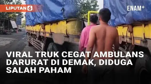 VIDEO: Viral Truk Cegat Ambulans Darurat di Demak, Diduga Salah Paham