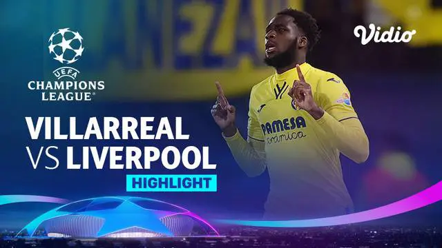 VIDEO: Highlights Laga Seru Semifinal Leg 2 Liga Champions, Villarreal Vs Liverpool
