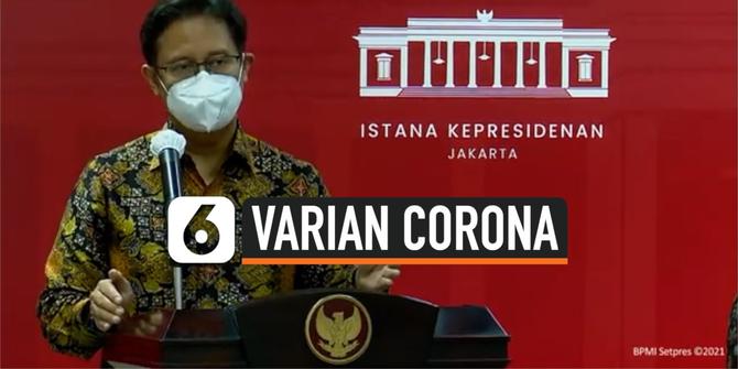 VIDEO: Varian Baru Corona Asal India dan Afsel Telah Masuk ke Indonesia