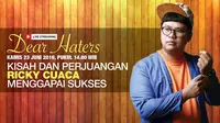 Dear Haters Kisah Sukses Ricky Cuaca