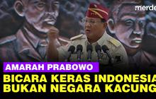 VIDEO: Amarah Meledak-ledak Prabowo Tegaskan Indonesia Bukan Negara Kacung
