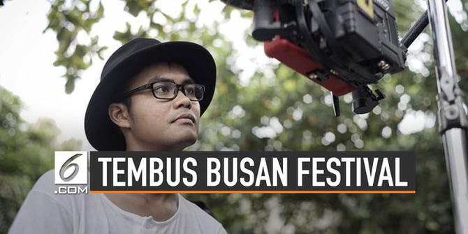 VIDEO: Ini Baru Sutradara Muda Berbakat RI Tembus Busan Festival