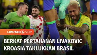VIDEO: Ketatnya Penjagaan Livakovic Kandaskan Perlawanan Tim Brasil, Kroasia Maju ke Semi Final