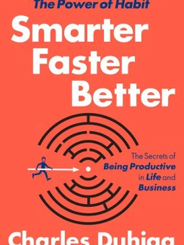 Smarter, Faster, Better: The Secrets of Being Productive in Life and Business