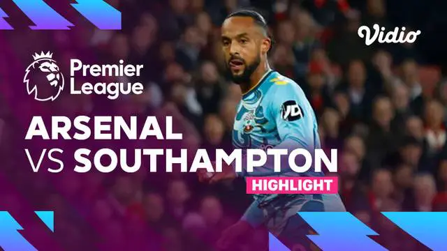 Berita Video, Highlights Liga Inggris antara Arsenal Vs Southampton pada Sabtu (22/4/2023)