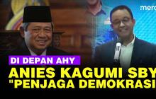 VIDEO: Pujian Anies Baswedan ke SBY, Konsisten Menjaga Demokrasi