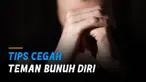 Jangan biarkan teman Anda sendirian, kehadiran orang lain begitu dibutuhkan.